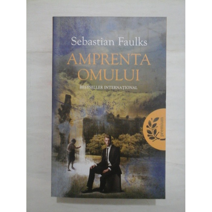 AMPRENTA  OMULUI  -  Sebastian Faulks